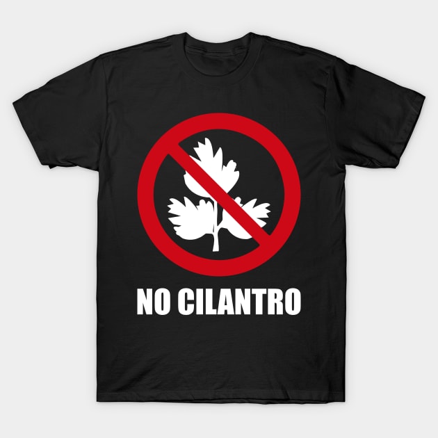 NO Cilantro - Anti series - Nasty smelly foods - 11A T-Shirt by FOGSJ